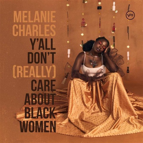 MELANIE CHARLES - Y'ALL (REALLY) CARE ABOUT BLACK WOMAN 