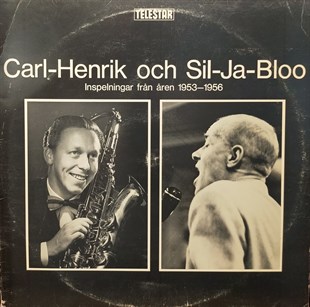 CARL-HENRIK OCH SIL-JA-BLOO - INSPELNINGAR FRAN AREN 1953-1956