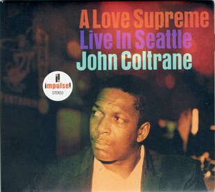 JOHN COLTRANE - A LOVE SUPREME: LIVE IN SEATTLE