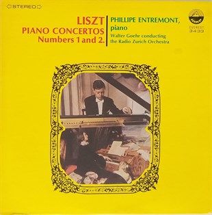 LISZT , PHILIPPE ENTREMONT , WALTER GOEHR CONDUCTING THE RADIO ZURICH ORCHESTRA - PIANO CONCERTOS NUMBERS 1 AND 2.