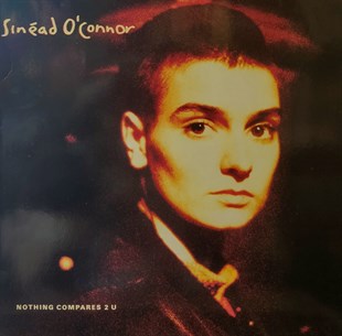 SINÉAD O'CONNOR – NOTHING COMPARES 2 U