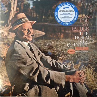 THE HORACE SILVER QUINTET  - SONG FOR MY FATHER (CANTIGA PARA MEU PAI) (BLUE NOTE CLASSIC VINYL SERIES)