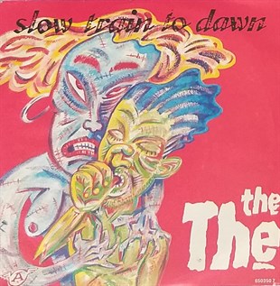 THE THE - SLOW TRAIN TO DAWN