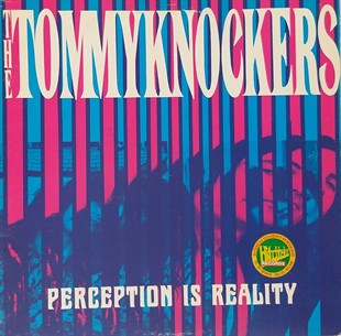 TOMMYKNOCKERS – PERCEPTION IS REALITY